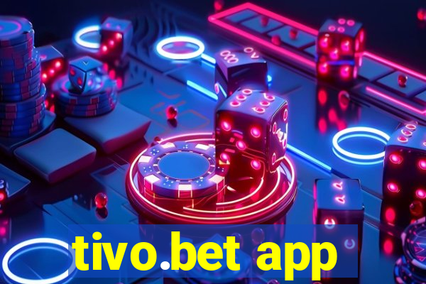 tivo.bet app