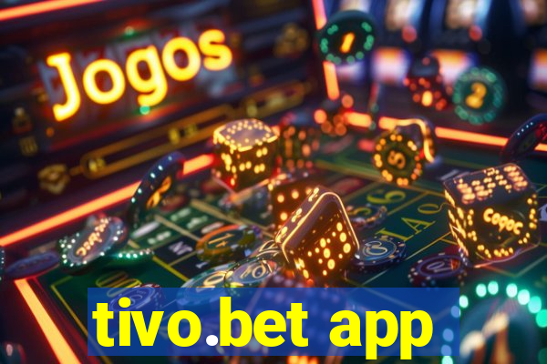 tivo.bet app