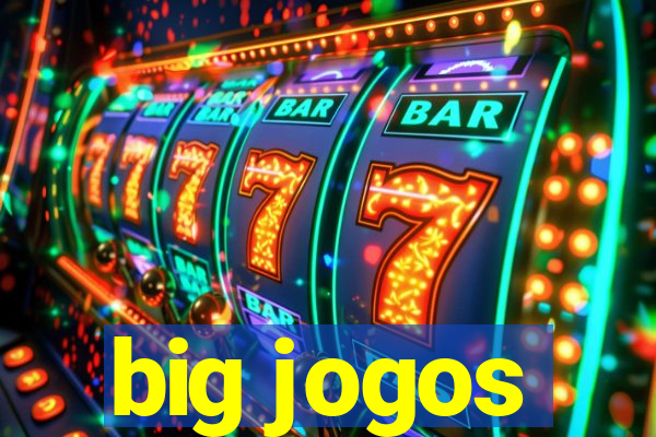 big jogos