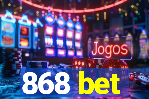 868 bet