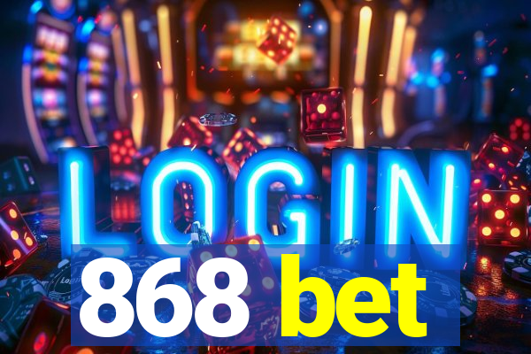 868 bet