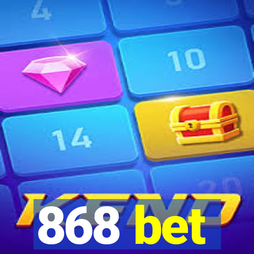 868 bet