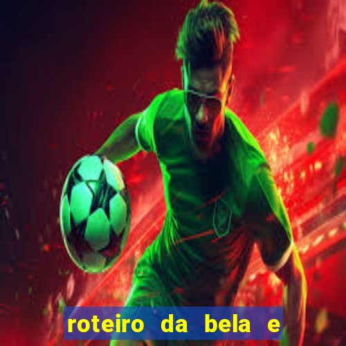 roteiro da bela e a fera