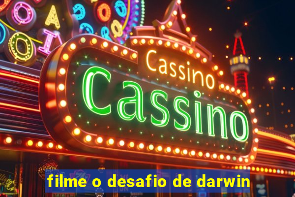 filme o desafio de darwin