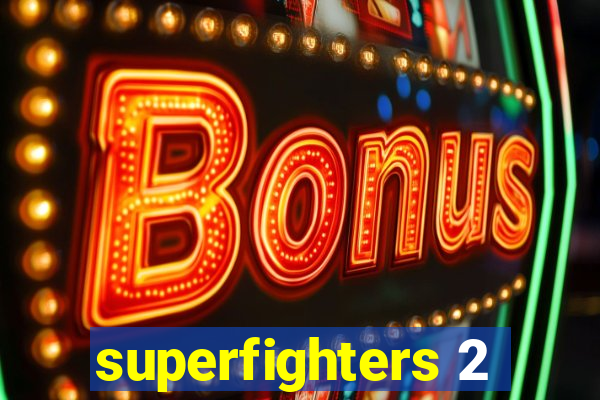 superfighters 2