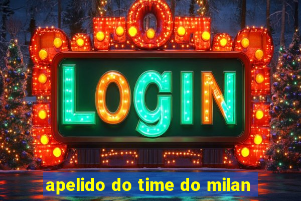 apelido do time do milan