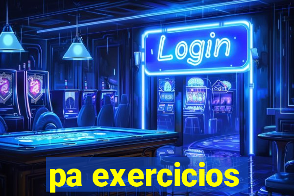 pa exercicios