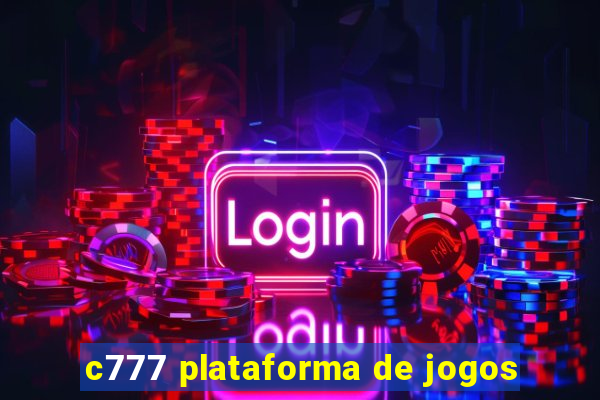 c777 plataforma de jogos