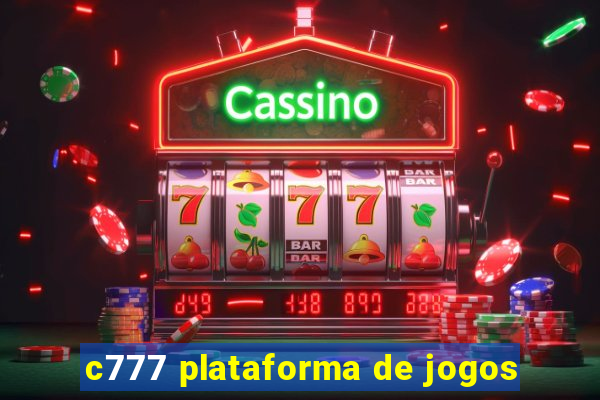 c777 plataforma de jogos