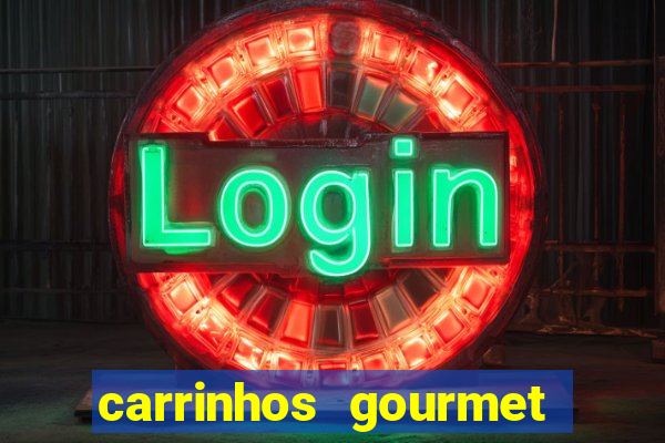 carrinhos gourmet para festas