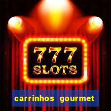 carrinhos gourmet para festas