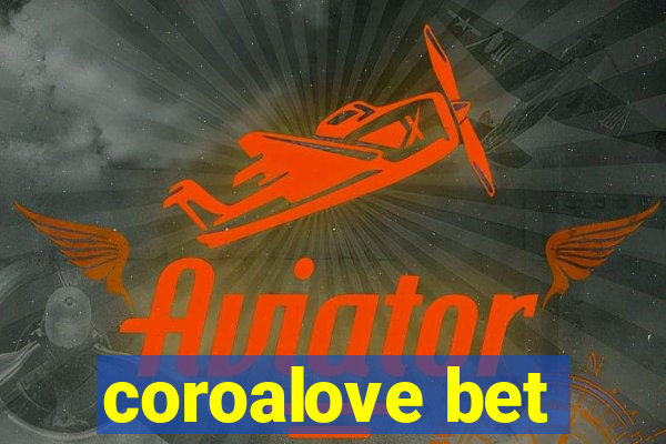 coroalove bet