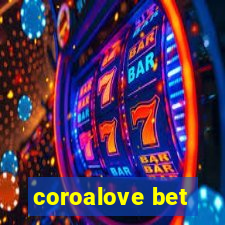 coroalove bet