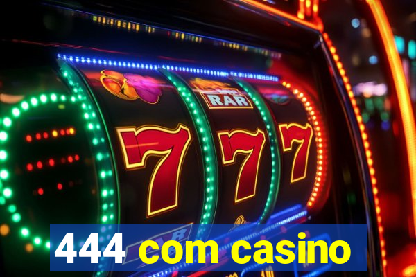 444 com casino