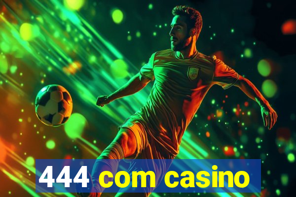 444 com casino