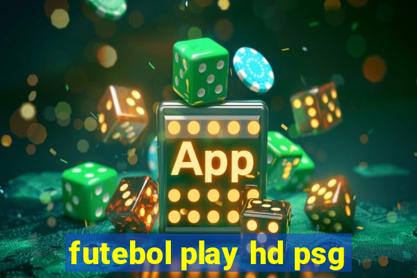 futebol play hd psg