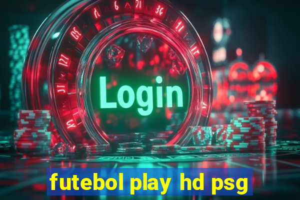 futebol play hd psg