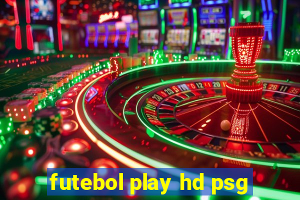 futebol play hd psg