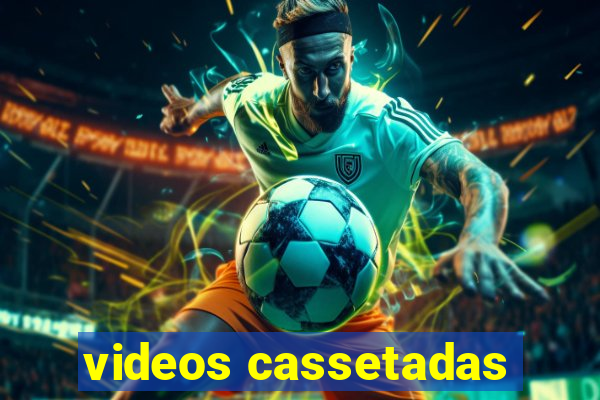 videos cassetadas