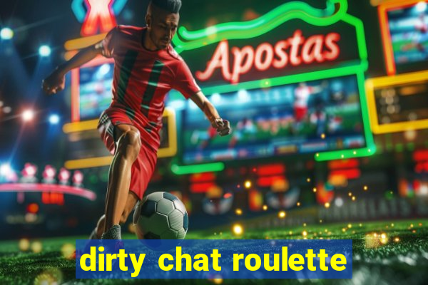 dirty chat roulette