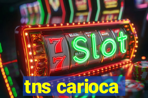 tns carioca