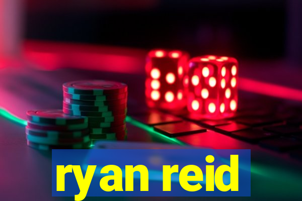 ryan reid