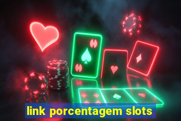 link porcentagem slots