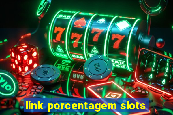 link porcentagem slots