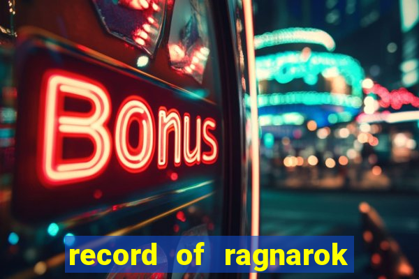 record of ragnarok 3 temporada