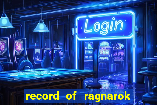 record of ragnarok 3 temporada