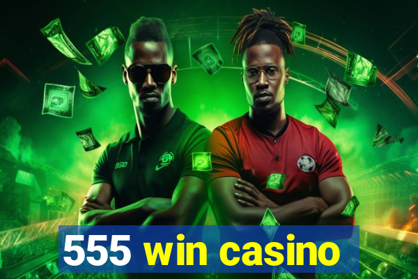 555 win casino