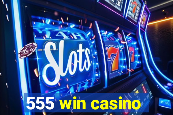 555 win casino