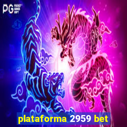 plataforma 2959 bet