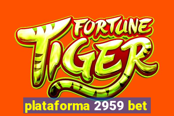 plataforma 2959 bet