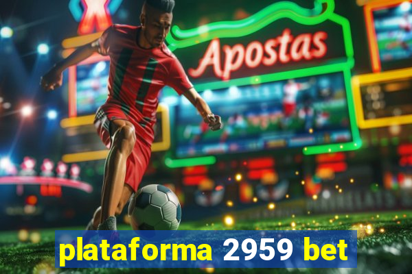 plataforma 2959 bet