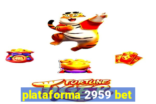 plataforma 2959 bet