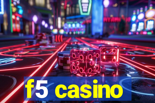 f5 casino