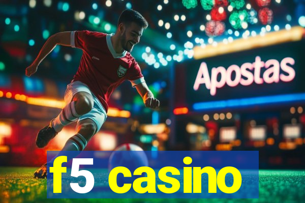 f5 casino