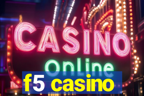 f5 casino