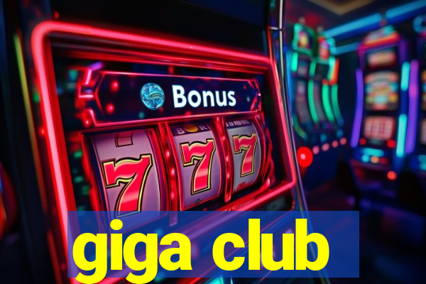 giga club