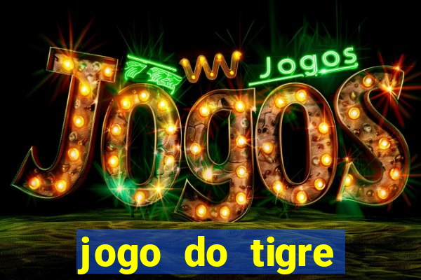 jogo do tigre ganha dinheiro mesmo