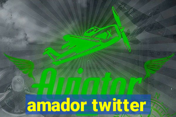 amador twitter