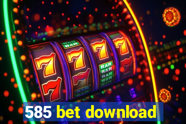 585 bet download