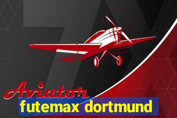 futemax dortmund