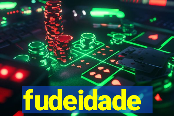 fudeidade