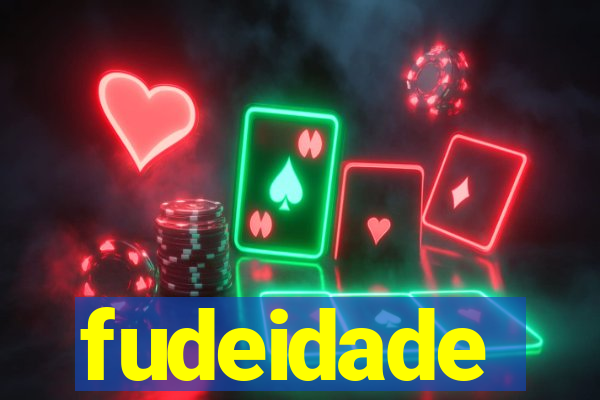 fudeidade