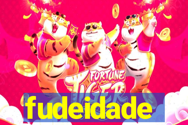 fudeidade