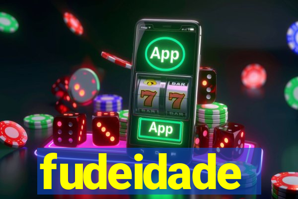 fudeidade