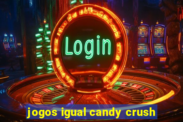 jogos igual candy crush