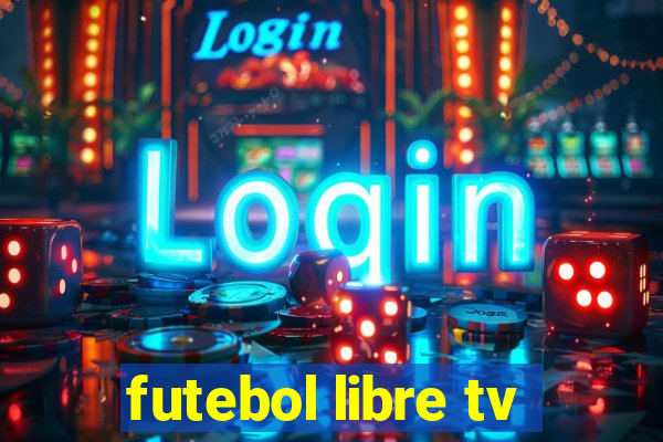 futebol libre tv